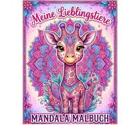 Meine Lieblingstiere Mandala Malbuch: 50 wunderschöne Tiermandalas zum Ausmalen - Detailreiche Mandala-Tiere in Schwarz-Weiß für junge Künstlerinnen ... Entspannung und fantasievolle Ausmalmomente