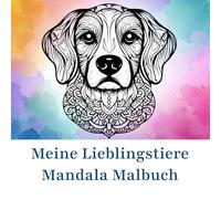 Meine Lieblingstiere Mandala Malbuch: Anti-Stress Malbuch für Erwachsene und Kinder - 50 inspirierende Mandalas für Entspannung, Stressabbau & Kreativität Das perfekte Ausmalbuch für die ganze Familie