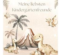 Meine liebsten Kindergartenfreunde - Dinosaurier: Ein Ausfüllbuch für Kinder ab 3 Jahren