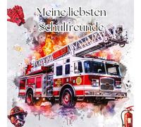 Meine liebsten Schulfreunde - Ein Freundebuch zum Ausfüllen und Ausmalen: Feuerwehr