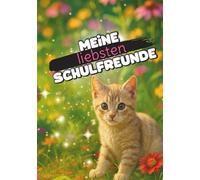 Meine liebsten Schulfreunde | Premium Edition: Das kreative Freundebuch für Grundschüler - mit vielen Ausmalfeldern ideal für Schreibanfänger und kleine Kätzchenfans