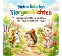 Meine Liebsten Tiergeschichten | Ein Buch zum Träumen | Gute Nacht Geschichten