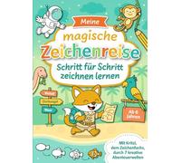 Meine magische Zeichenreise - Schritt für Schritt zeichnen lernen für Kinder ab 6 Jahren: Entdecke mit Kritzi dem Zeichenfuchs 7 spannende Abenteuerwelten mit Motiven zum Nachzeichnen & Ausmalen