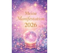 Meine Manifestation 2026: Notizbuch für Ziele Gedanken und bewusste Ausrichtung