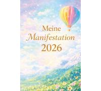Meine Manifestation 2026: Notizbuch für Ziele Gedanken und bewusste Ausrichtung