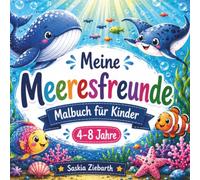 Meine Meeresfreunde - Malbuch für Kinder 4-8 Jahre: 50 niedliche Ausmalbilder mit Wal, Delfin, Schildkröte, Oktopus, Seepferdchen und vielen weiteren ... Malspaß für Kinder (Meine Unterwasserwelt)