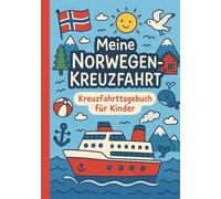 Meine Norwegen Kreuzfahrt - Kreuzfahrt Tagebuch für Kinder: Ausfüllbuch - inkl. Freunde-Seiten, Kreuzfahrt-ABC und mehr
