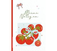 MEINE NOTIZEN BUCH MIT TOMATEN MOTIV: Notizbuch A5 liniert Tomatenstrauch auf Tagebuch Schreibbuch schön als Rezeptbuch um Tomaten Rezepte zu Notieren schönes Geschenk zum Geburtstag und Jubiläum