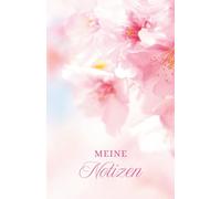 Meine Notizen - Ein ruhiger, persönlicher Begleiter für Gedanken, Wünsche und neue Klarheit: - ideal für den Frühling und als liebevolles Geschenk