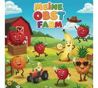 Meine Obstfarm: Lustiges Malbuch und Schreiblernheft für Kinder ab 3 Jahren | 20+ Obstsorten und das Alphabet zum Nachschreiben: Von Apfel bis Zitrone - Malen, Schreiben und Lernen mit Spaß!