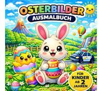 Meine Osterbilder zum Ausmalen. Das perfekte Malbuch für Kinder ab 2 Jahren.: Suchst du ein liebevolles, einfaches und altersgerechtes Ausmalheft für ... genau das Richtige! (Meine Ausmalbilder)