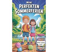 Meine perfekten Sommerferien: Ferienbuch 2025: Ein Buch geht um die Welt