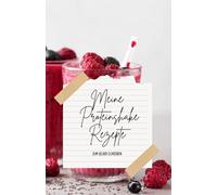 Meine Proteinshake Rezepte - Ein Buch zum selber Schreiben von Rezepten handliches Format 80 Rezept Seiten
