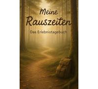 Meine Rauszeiten - Das Erlebnistagebuch: Erinnerungen sammeln & Abenteuer festhalten | Flexibles Tagebuch für alle Reisen & Urlaube | Kompakt & strukturiert | Für Singles und Paare