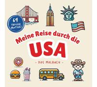 Meine Reise durch die USA: Das große USA Malbuch I 69 typisch amerikanische Motive von der Route 66 bis zum Amerikanischen Diner
