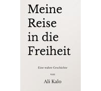 Meine Reise in die Freiheit: Autobiografie