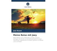 Meine Reise mit Joey: Meine Mission ist es, Hilfsmittel zu finden, die dazu beitragen, die Würde und das Selbstwertgefühl junger männlicher Jugendlicher mit Down-Syndrom zu stärken und zu erhalten