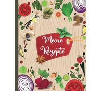 Meine Rezepte: Blanko-Rezeptbuch zum Eintragen -Kochbuch Selbst Schreiben- Notizbuch für Rezepte - Mit platz für 100 rezepte -A4 - 100