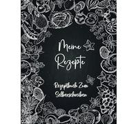 Meine Rezepte: Blanko-Rezeptbuch zum Eintragen -Kochbuch Selbst Schreiben- Notizbuch für Rezepte - Mit platz für 100 rezepte -A4 - 110