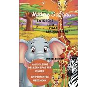 Meine Safari: Entdecke und Male Afrikas Tiere (Die Tierwelt der Ozeane)