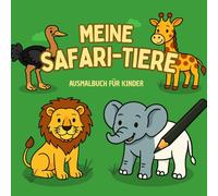 Meine Safari-Tiere: Ausmalbuch für Kinder