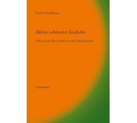 Meine schönsten Gedichte - ohne meine Poesie fehlt mir die Lebensmelodie
