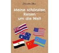 Meine Schönsten Reisen Um Die Welt (ebook)