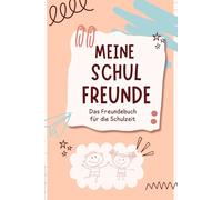 Meine Schulfreunde | Das Freundebuch für die Schulzeit | Erinnerungsbuch an die Schule | Ein schönes Geschenk für Schulkinder: Für kleine Erinnerungen ... Schule, Schulfreunde, Lehrer und Abenteurer.