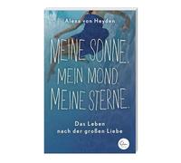 Meine Sonne. Mein Mond. Meine Sterne: Das Leben nach der großen Liebe