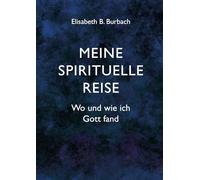 Meine spirituelle Reise: Wo und wie ich Gott fand