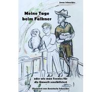 Meine Tage beim Falkner: oder wie man Teenies für die Umwelt sensibilisiert