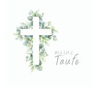 Meine Taufe - Taufbuch und Erinnerungsalbum, Wünsche & Fotos zur Taufe: Ein liebevoll gestaltetes Erinnerungsbuch zum Ausfüllen mit Platz für Fotos, Familie, Paten und den Tag der Taufe