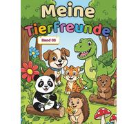 Meine Tierfreunde - Band 3: Süßes Tier-Malbuch für Kinder von 3 bis 6 Jahren
