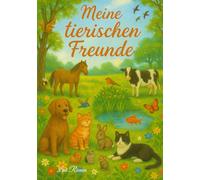Meine tierischen Freunde - Das Tierfreundebuch - Erinnerungsbuch für Haustiere & tierische Begleiter | Ausfüllbuch für Groß & Klein: Lieblingsmomente ... & Weihnachten | Tierliebe (Erinnerungsbücher)