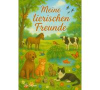 Meine tierischen Freunde - Das Tierfreundebuch - Erinnerungsbuch für Haustiere & tierische Begleiter | Ausfüllbuch für Groß & Klein: Lieblingsmomente ... & Weihnachten | Tierliebe (Erinnerungsbücher)