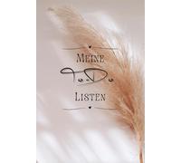 Meine To-Do Listen: Das 52-Wochen Journal: Eleganter Hybrid Planer für 1 Jahr: Fokus, Struktur & Notizraum für mehr Gelassenheit im Alltag - To-Do-Listen & Linierte Seiten (6x9 Zoll)