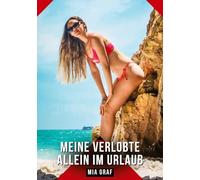 Meine verlobte allein im Urlaub: Geschichten mit explizitem Sex für Erwachsene: 414