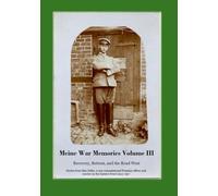 Meine War Memories Volume III: Recovery, Retreat, and the Road West