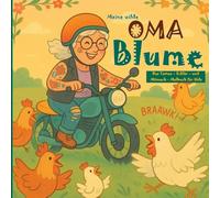 Meine wilde Oma Blume und ihre Tattoos: Ein Tattoo Erklär Malbuch für Kinder