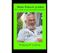 Meine Wunsch zu leben: Wie ich für meine Gesundheit kämpfe!