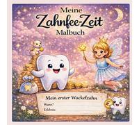 Meine Zahnfee-Zeit Magisches Mal- und Erinnerungsbuch für Kinder | Wackelzahn, Zahnfee & erste Zähne liebevoll festhalten: Für Kinder von 5-10 Jahren ... Brief an die Zahnfee & Urkunde