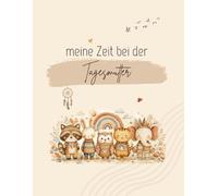 Meine Zeit bei der Tagesmutter - Ausfüllbuch für Kinder & Eltern | 72 Seiten | DinA4 | Softcover