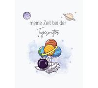 Meine Zeit bei der Tagesmutter - Erinnerungsbuch für Kinder & Eltern | Platz für Fotos und Erinnerungen an die Zeit bei der Tagesmutter: 72 Seiten zum Ausfüllen | DinA4 | Softcover