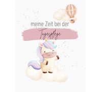 Meine Zeit bei der Tagespflege - Ausfüllbuch für Kinder & Eltern | 72 Seiten | DinA4 | Softcover