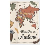 Meine Zeit im Ausland: Ein Journal zum Festhalten von Erinnerungen und Abenteuern