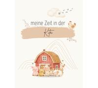 Meine Zeit in der Kita - Ausfüllbuch für Kinder & Eltern | Geschenk für Kitakind: 72 farbige Innenseiten | Softcover | DinA4