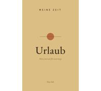 Meine Zeit - Urlaub: Mein Journal für unterwegs