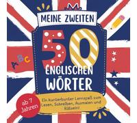 Meine zweiten 50 englischen Wörter: Ein kunterbunter Lernspaß zum Lesen, Schreiben, Ausmalen und Rätseln