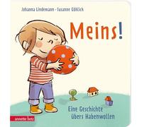 Meins!: Eine Geschichte übers Habenwollen | Ein liebevolles Pappbilderbuch über das Teilen und Habenwollen für Kinder ab 2 Jahren