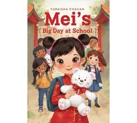 Mei's Big Day At School: A Tender Story for Every Child Who’s Ever Felt New
